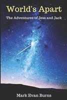 Worlds Apart: The Adventures of Jess and Jack 1548233021 Book Cover
