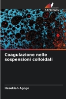 Coagulazione nelle sospensioni colloidali 620633886X Book Cover