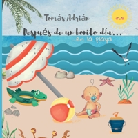 Después de un bonito día... en la playa: 2 a 5 años Ilustrado Humor B0948N42P3 Book Cover