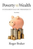 Poverty Vs Wealth: Fundamentals of Prosperity 0578177641 Book Cover