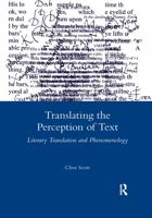 Translating the Perception of Text: Literary Translation and Phenomenology 036760356X Book Cover