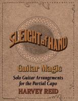 Sleight of Hand- Guitar Magic: Solo Guitar Arrangements for the Partial Capo 1630290017 Book Cover