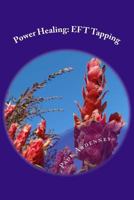 Power Healing: EFT - The Healing Power of EFT 1530525055 Book Cover
