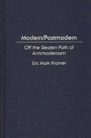 Modern/Postmodern: Off the Beaten Path of Antimodernism 0275957586 Book Cover