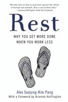 Rest: Why You Get More Done When You Work Less 0465074871 Book Cover