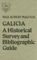 Galicia: A Historical Survey and Bibliographic Guide 0802024823 Book Cover