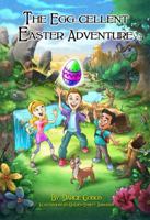 The Egg-Cellent Easter Adventure 0988304384 Book Cover