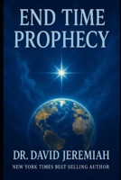 Enf time prophecy: A Complete Biblical Guide to the Last Days, the Return of Christ, and God's Final Plan for Humanity B0FCSGZ551 Book Cover