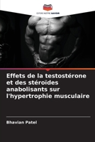 Effets de la testostérone et des stéroïdes anabolisants sur l'hypertrophie musculaire 6209491669 Book Cover