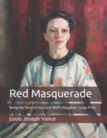 Red Masquerade: Being the Story of the Lone Wolf's Daughter 1987626508 Book Cover