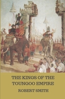 The Rise and Fall of the Toungoo Empire 1729403298 Book Cover