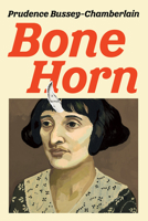 Bone Horn: A Novel 1593768214 Book Cover