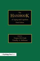 The Handbook of Aging and Cognition: Third Edition 1138975702 Book Cover