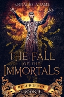 The Fall of the Immortals: A Dark Urban Fantasy Wolf Shifter Novel B0BPG8BRH2 Book Cover