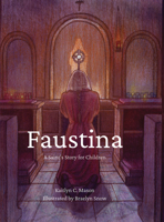 Faustina: A Saints Story for Children 1505122430 Book Cover