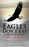 Eagles Don't Eat Chicken Food 1498472966 Book Cover