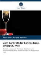 Vom Bankrott der Barings Bank, Singapur, 1995: Nicholas Leeson, der Mann, der die älteste und renommierteste Bank Großbritanniens in den Bankrott trieb 6200995311 Book Cover