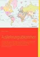 Auslieferungsabkommen: Gesetz über die internationale Rechtshilfe in Strafsachen und die Richtlinien für den Verkehr mit dem Ausland in strafrechtlichen Angelegenheiten (RiVASt), IRS, Durchführungsges 3842363435 Book Cover