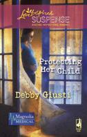 Protecting Her Child (Magnolia Medical, Book 2) 0373443390 Book Cover