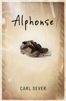 Alphonse: A Novel 1943006245 Book Cover