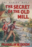 The Secret of the Old Mill - Hardy Boys - Original Text Plus 1891388134 Book Cover
