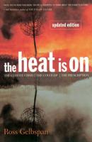 The Heat Is on: The Climate Crisis, the Cover-Up, the Prescription 0738200255 Book Cover