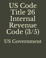 US Code Title 26 Internal Revenue Code (3/5) 1689827653 Book Cover