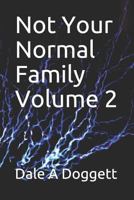 Not Your Normal Family Volume 2 1798861925 Book Cover