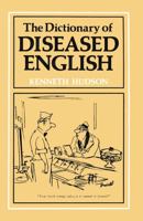 The Dictionary of Diseased English (Papermac) 0060906081 Book Cover