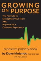 Growing On Purpose: The Formula to Strengthen Your Team AND Improve Your Customer Experience 1945907029 Book Cover