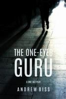 The One-Eyed Guru: A One-Act Play 1547247754 Book Cover