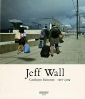 Jeff Wall: Catalogue Raisonné 1978-2004 3865211364 Book Cover
