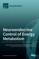 Neuroendocrine Control of Energy Metabolism 3036534946 Book Cover