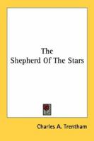 The Shepherd Of The Stars 0548390525 Book Cover