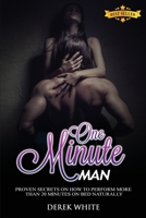 One Minute Man: Proven secrets on how to perform more than 20 minutes on bed naturally B083XVH8YC Book Cover