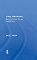 Policy in Evolution: The U.S. Role in China's Reunification 036729866X Book Cover