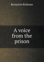 A Voice From The Prison: Being Articles Addressed To The Editor Of The New-Bedford Mercury 1141583321 Book Cover