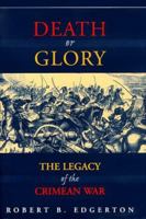 Death or Glory: The Legacy of the Crimean War 0813337895 Book Cover