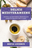 Delicii mediteraneene: Aromele și gusturile Mediteranei aduse în propria bucătărie 1783814454 Book Cover