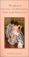 Handbook of Pediatric and Postpartum Home Care Procedures 0815138199 Book Cover