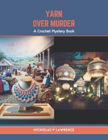 Yarn Over Murder: A Crochet Mystery Book B0CTXXHL7M Book Cover