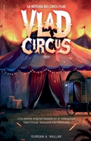 La historia del Circo Vlad (Spanish Edition) B0DT7TQKYM Book Cover