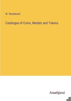 Catalogue of Coins, Medals and Tokens 3382507269 Book Cover