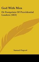 God With Men: Or Footprints Of Providential Leaders (1853) 1437100740 Book Cover