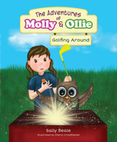 The Adventures of Molly & Ollie: Golfing Around 1637556470 Book Cover