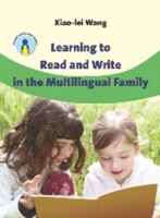 Learning to Read and Write in the Multilingual Family. Xiao-Lei Wang 1847693695 Book Cover