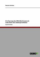 Die Eignung des IFRS-Abschlusses als Instrument des Gläubigerschutzes 3640410327 Book Cover