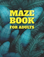 Maze Book for Adults: Summer Mixed Fun and Cute Maze Book for Stress Relief and Relaxation B0BBY2PKLB Book Cover
