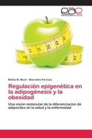 Regulacion Epigenetica En La Adipogenesis y La Obesidad 3659007684 Book Cover