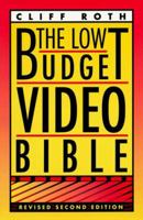 The Low Budget Video Bible: The Essential Do-It-Yourself Guide to Making Top Notch Video on a Shoestring Budget 0963521616 Book Cover